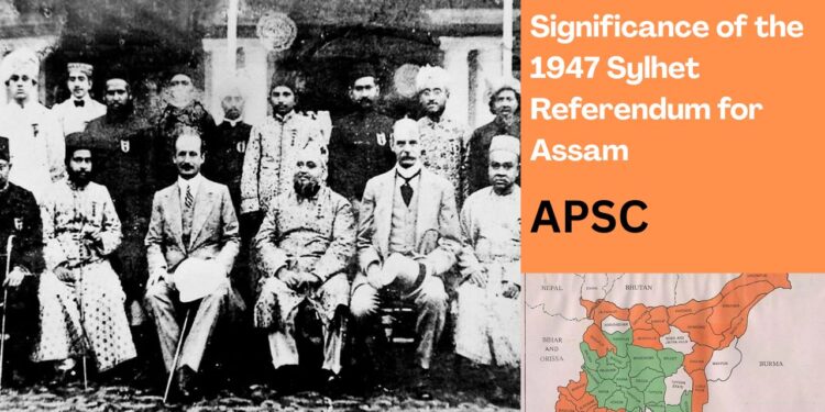 The Significance of the 1947 Sylhet Referendum for Assam